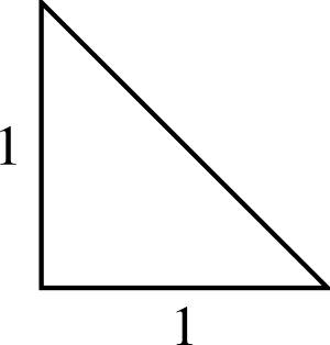 An isoceles right triangle with legs of unit length.
